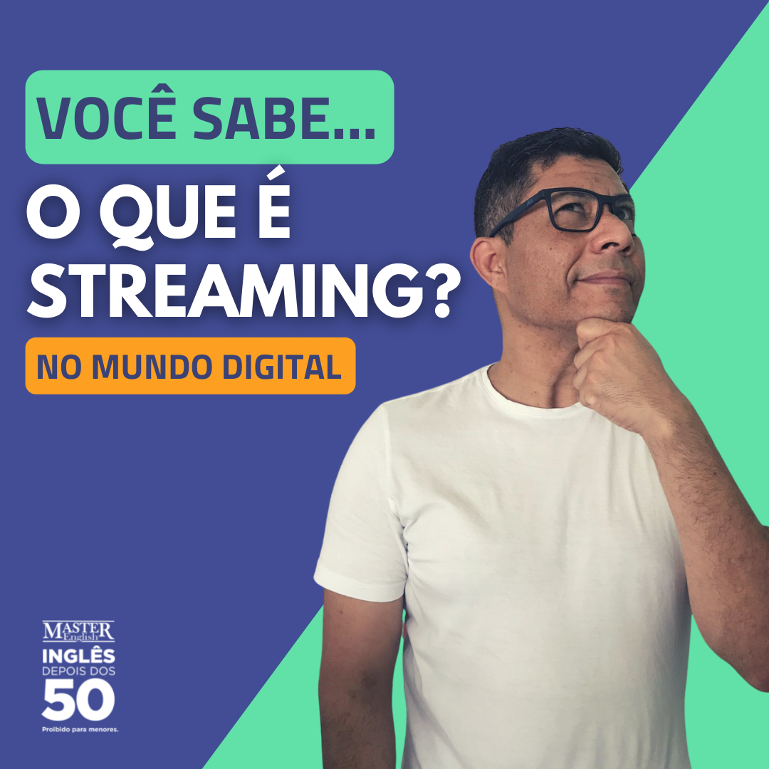 VOCÊ SABE O QUE É STREAMING?